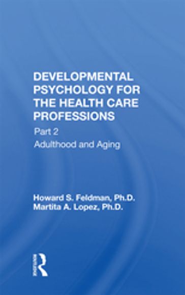 Developmental Psychology For The Health Care Professions - Howard S. Feldman