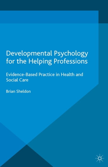 Developmental Psychology for the Helping Professions - Brian Sheldon