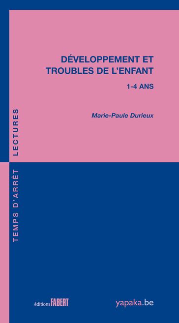 Développement et troubles de l'enfant 1-4 ans - Marie-paule Durieux