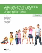 Développement social et émotionnel chez l enfant et l adolescent, tome 1