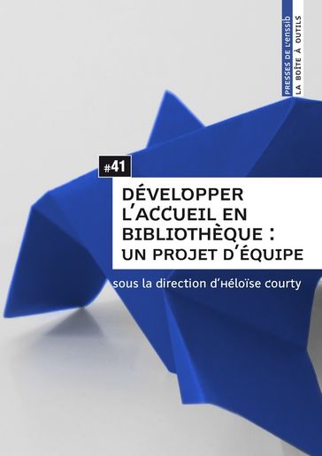 Développer l'accueil en bibliothèque - Collectif