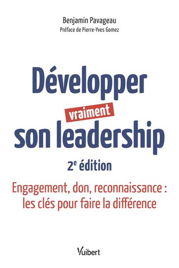 Développer vraiment son leadership - Benjamin PAVAGEAU - Pierre-Yves Gomez