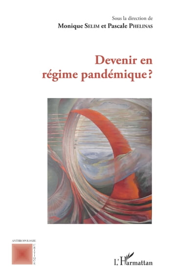 Devenir en régime pandémique ? - Monique Selim - Pascale Phelinas