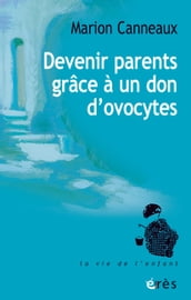 Devenir parents grâce à un don d ovocytes