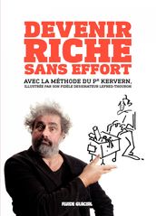 Devenir riche sans effort avec la méthode du Pr. Kervern