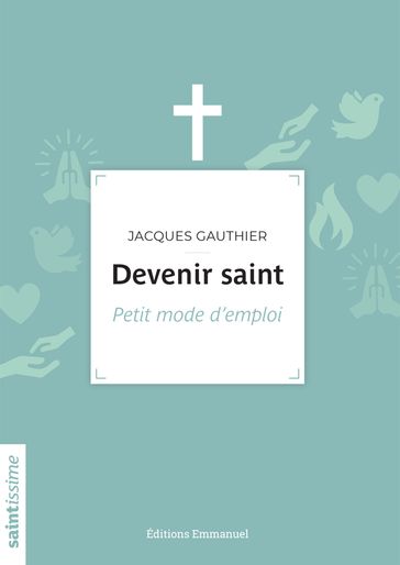 Devenir saint - Jacques Gauthier