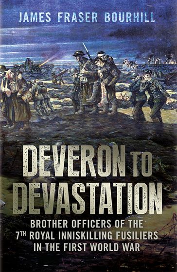 Deveron to Devastation - James Fraser Bourhill