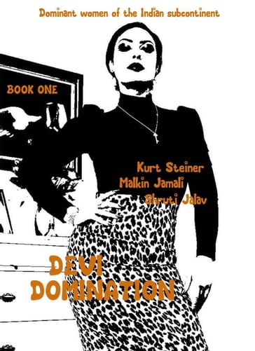 Devi Domination - Book One - Kurt Steiner - Malkin Jamali - Shruti Jalav