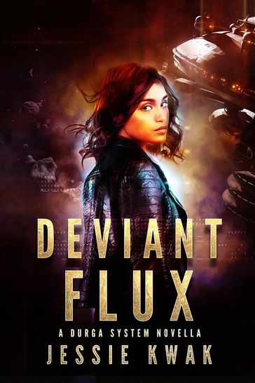 Deviant Flux: A Durga System Novella - Jessie Kwak