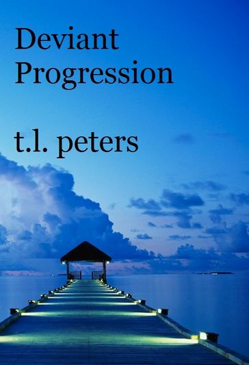 Deviant Progression - T.L. Peters