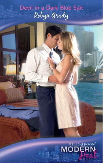 Devil In A Dark Blue Suit (Mills & Boon Modern Heat) - Robyn Grady