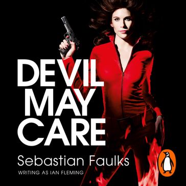 Devil May Care - Sebastian Faulks