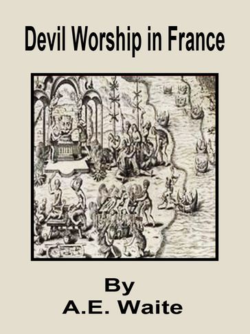 Devil Worship In France - A.E. Waite