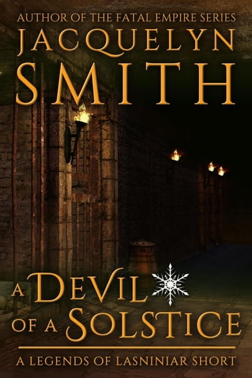 A Devil of a Solstice: A Legends of Lasniniar Short - Jacquelyn Smith