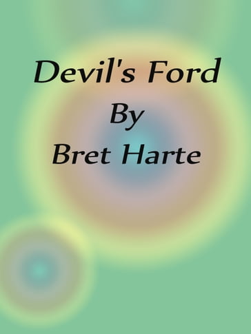 Devil's Ford - Bret Harte