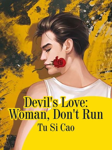 Devil's Love: Woman, Don't Run - Fancy Novel - Tu Sicao