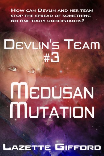 Devlin's Team # 3: Medusan Mutation - Lazette Gifford