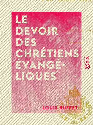 Le Devoir des chrétiens évangéliques - Louis Ruffet