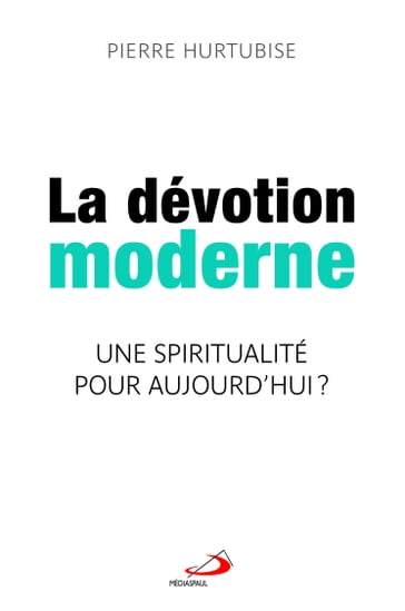 Dévotion moderne - Pierre Hurtubise