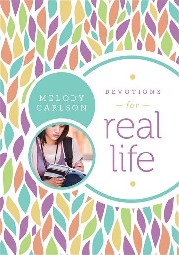 Devotions for Real Life - Melody Carlson