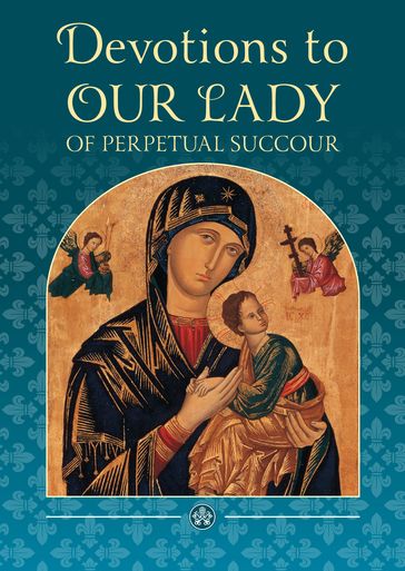 Devotions to Our Lady of Perpetual Succour - CSsR W Raemers