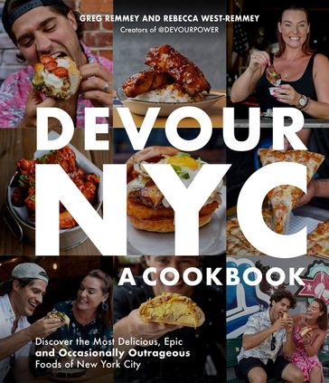 Devour NYC: A Cookbook - Greg Remmey - Rebecca West-Remmey