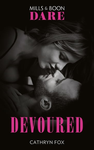 Devoured (Dirty Rich Boys, Book 3) (Mills & Boon Dare) - Cathryn Fox