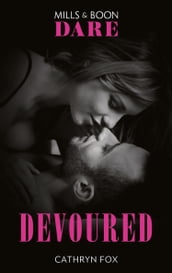 Devoured (Dirty Rich Boys, Book 3) (Mills & Boon Dare)