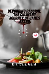 Devouring Passion: The Culinary Journey of James Beard
