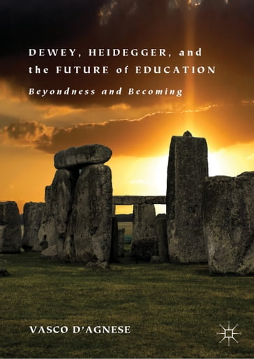 Dewey, Heidegger, and the Future of Education - Vasco D