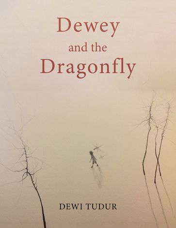 Dewey and the Dragonfly - Dewi Tudur