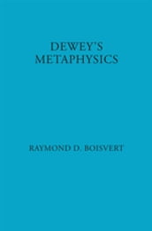 Dewey s Metaphysics