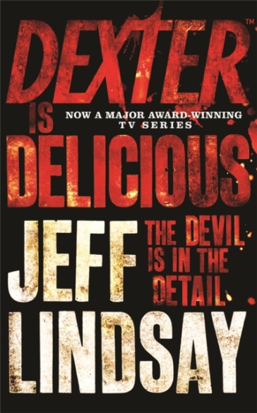 Dexter is Delicious - Jeff Lindsay