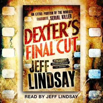 Dexter's Final Cut - Jeff Lindsay