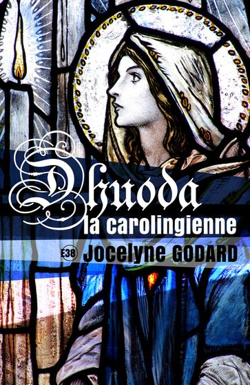 Dhuoda la Carolingienne - Jocelyne Godard