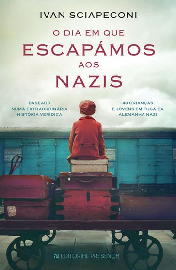 O Dia em Que Escapámos aos Nazis - Ivan Sciapeconi