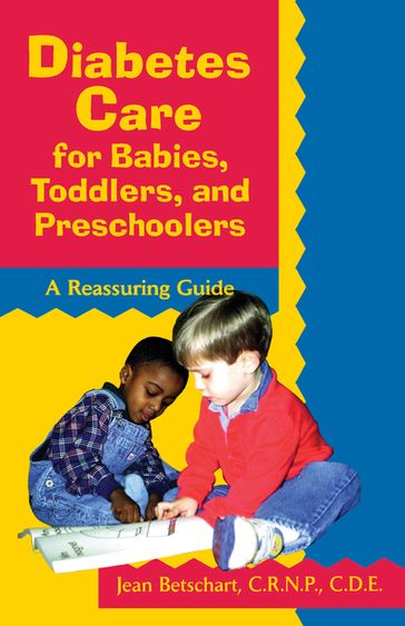 Diabetes Care for Babies, Toddlers, and Preschoolers - Jean Betschart-Roemer