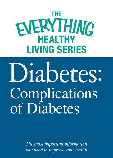 Diabetes: Complications of Diabetes - Adams Media