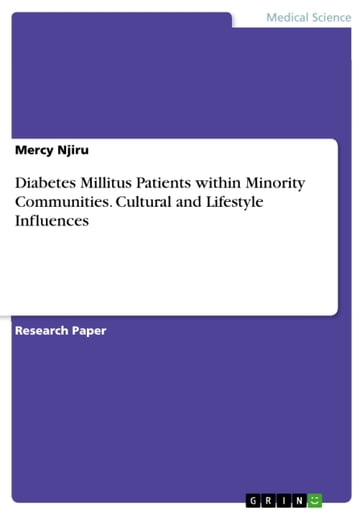 Diabetes Millitus Patients within Minority Communities. Cultural and Lifestyle Influences - Mercy Njiru