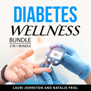 Diabetes Wellness Bundle, 2 in 1 Bundle - Lauri Johnston - Natalie Friel