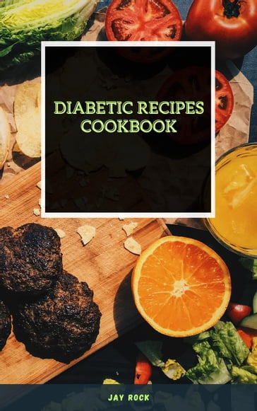 Diabetic Recipes Cookbook - JAY ROCK