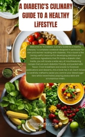 A Diabetic s culinary Guide to a Healthy lifestyle