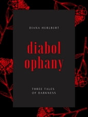 Diabolophany: Three Tales of Darkness