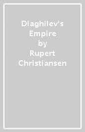 Diaghilev s Empire