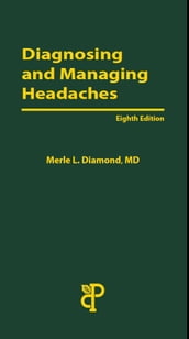 Diagnosing and Managing Headache, 8th ed