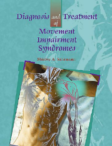 Diagnosis and Treatment of Movement Impairment Syndromes- E-Book - Shirley Sahrmann - PT - PhD - FAPTA