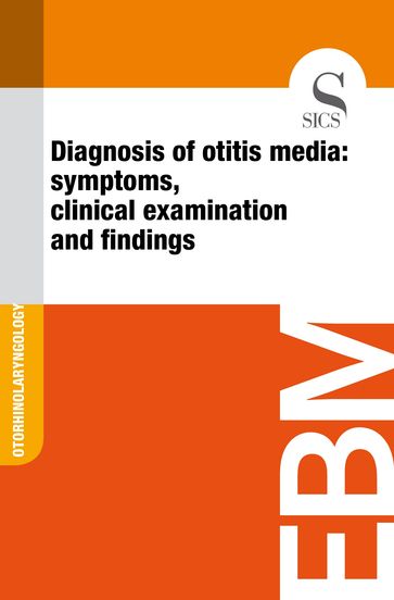 Diagnosis of Otitis Media: Symptoms, Clinical Examination and Findings - Sics Editore