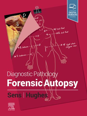 Diagnostic Pathology: Forensic Autopsy E-Book - MD  PhD Mary Ann Sens - M.D Rhome Hughes