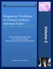 Diagnostic Problems in Tumors Of Bone: Selected Topics
