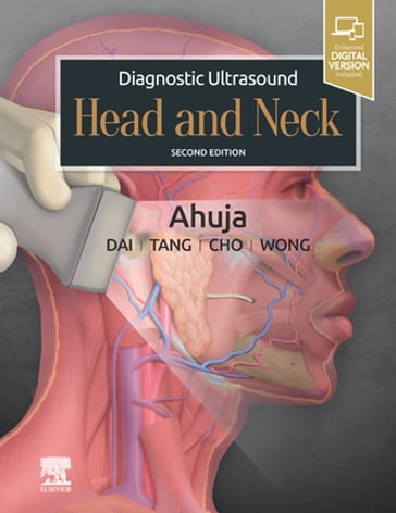 Diagnostic Ultrasound: Head and Neck E-Book - Anil T. Ahuja - MBBS (Bom) - MD (Bom) - FRCR - FHKCR - FHKAM (Radiology)